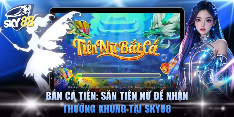 Bắn Cá Tiên