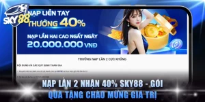 Nạp Lần 2 Nhận 40% SKY88