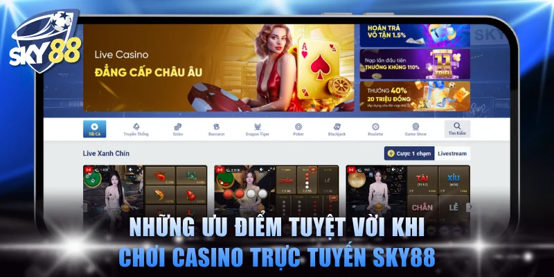Những ưu điểm tuyệt vời khi chơi casino trực tuyến tại SKY88